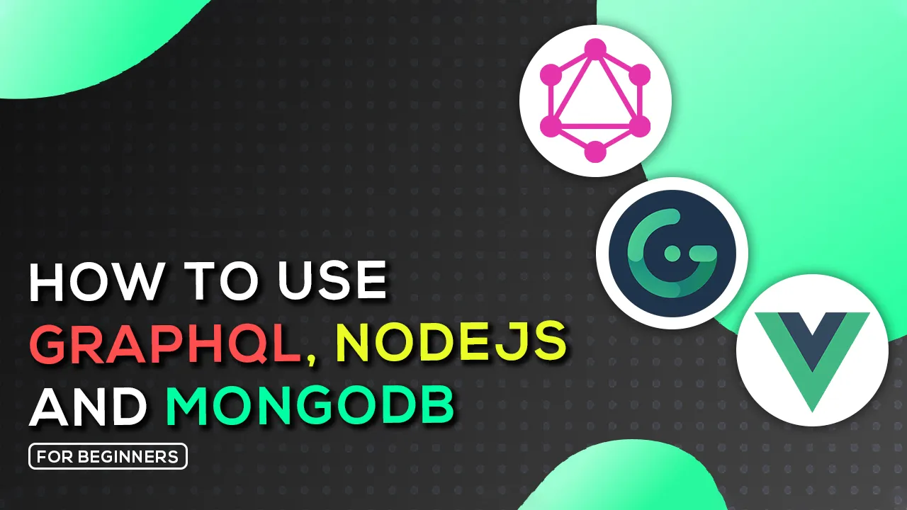 How To Use GraphQL, NodeJS and MongoDB