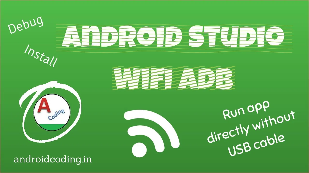 How to Android Build Apk Wirelessly - Debug - Wifi ADB