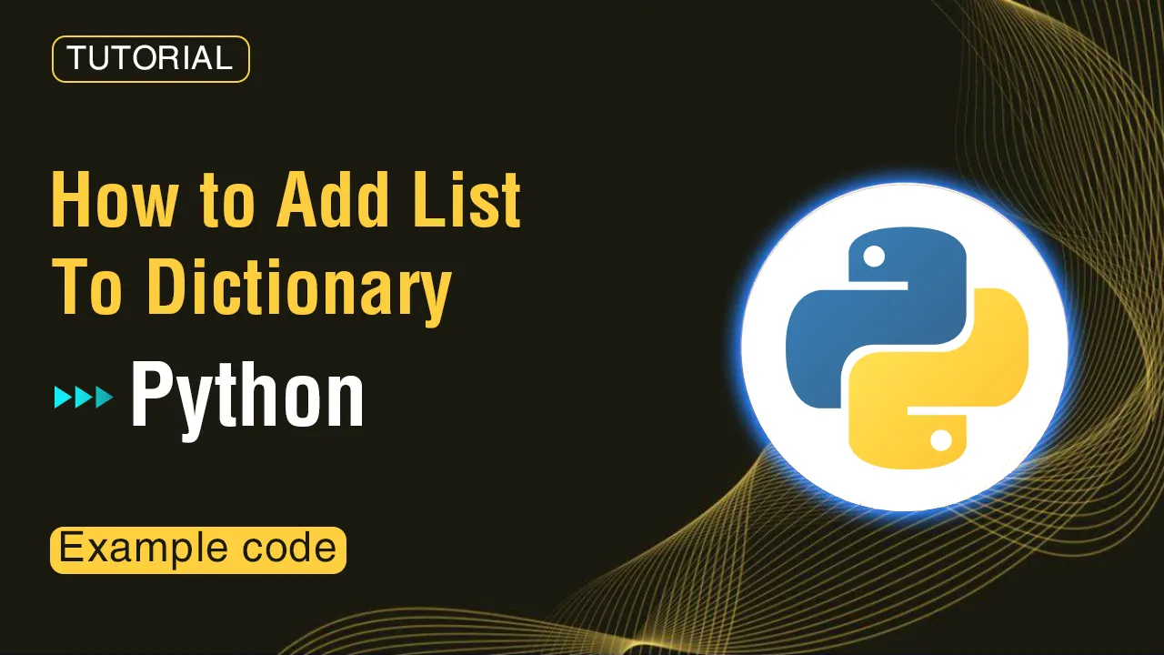 How to Add List To Dictionary Python and Example Code