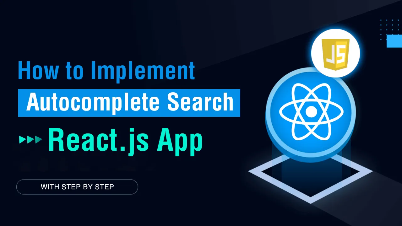 How to Implement Autocomplete Search in React js App with 6 Steps