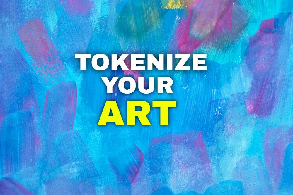 Tokenize your Art - Art Tokenization