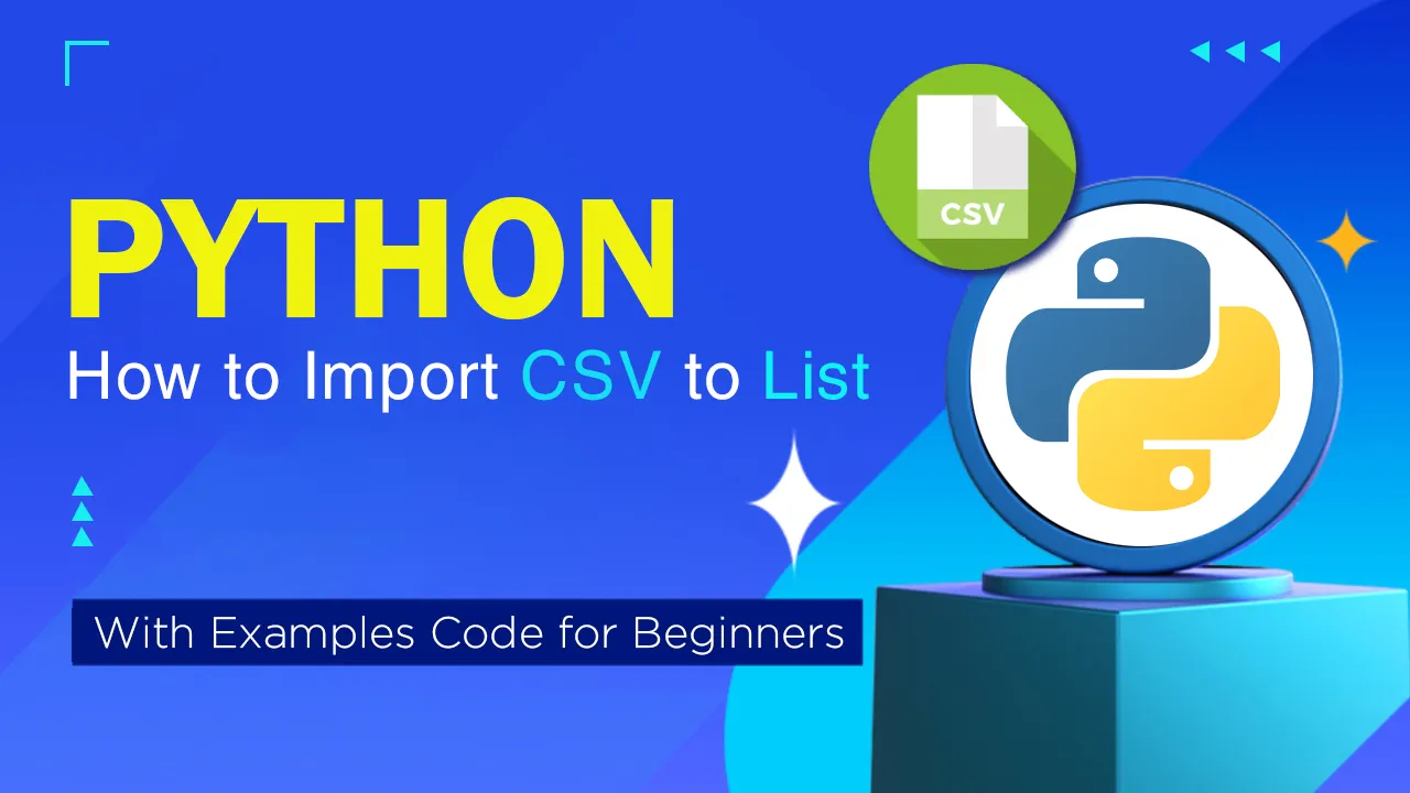 How to Import CSV To List Python Easily With Examples