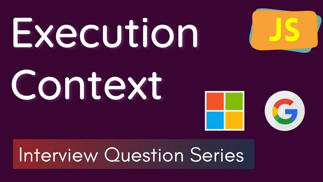 Execution context in JavaScript | JS Interview interview series -1