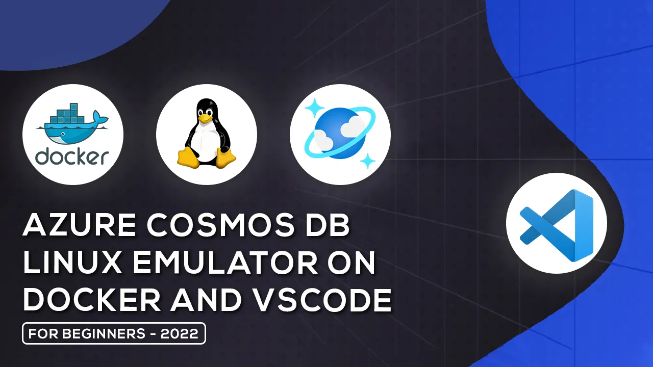How to Use Azure Cosmos DB Linux Emulator on Docker and VScode