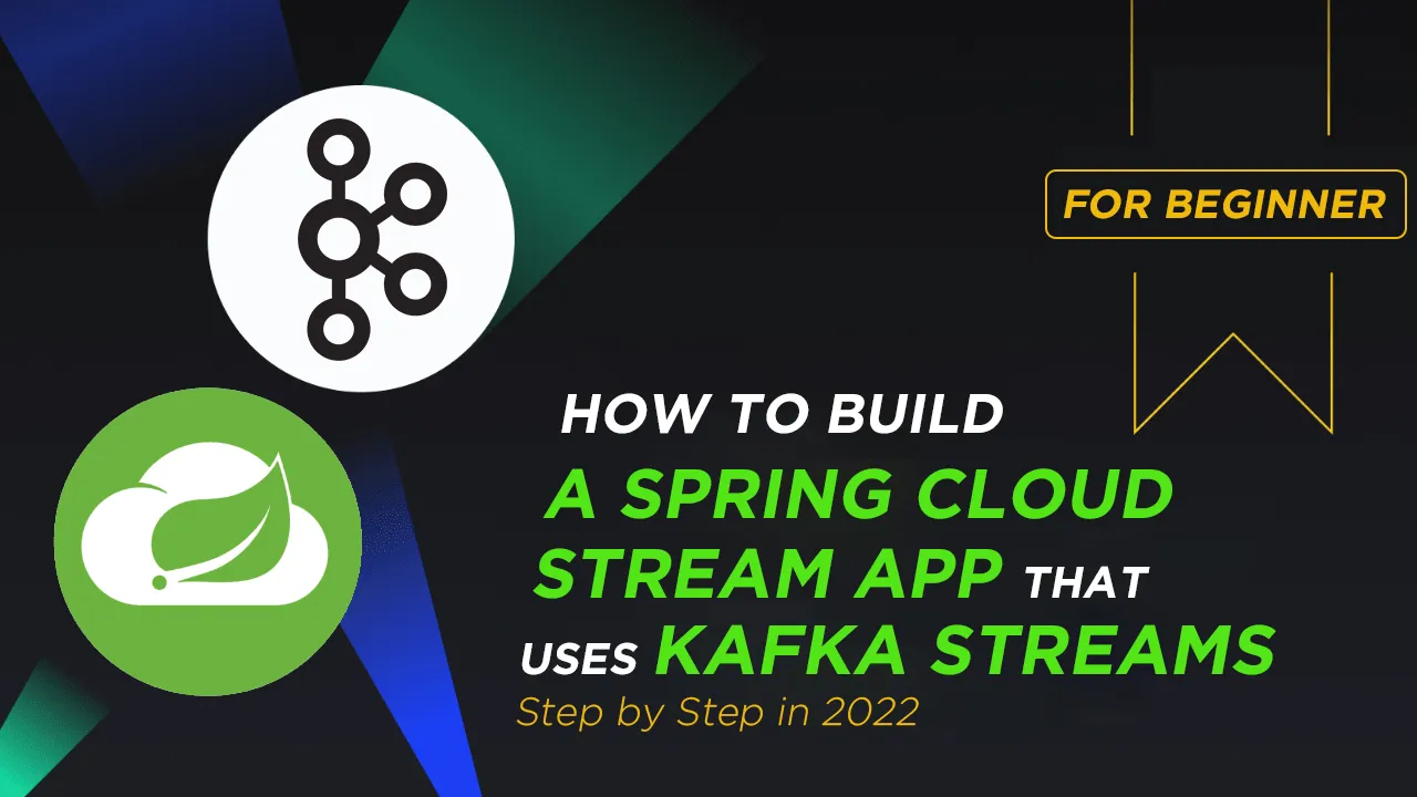 How to Build A Spring Cloud Stream App That Uses Kafka Streams