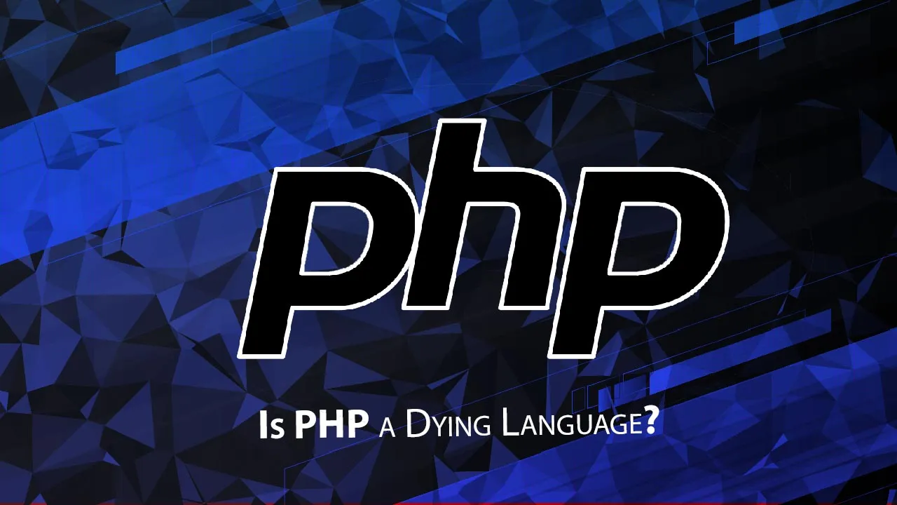 Why is PHP a Dying Language?