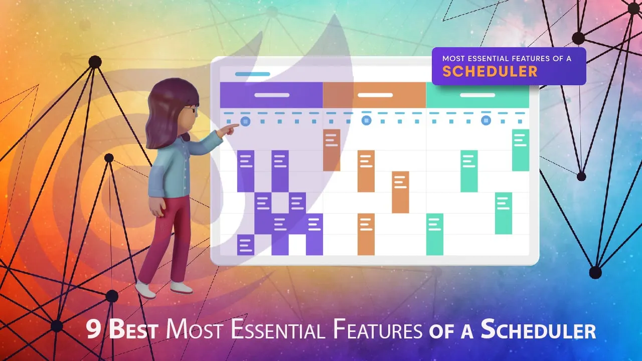 9 Best Most Essential Features of a Scheduler