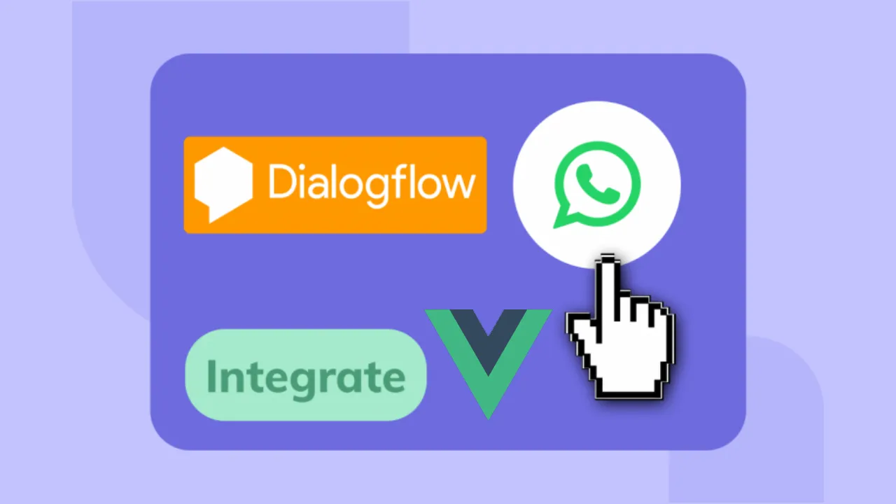 How to Add Dialogflow Chatbot in Vue.js Apps (Step by Step)