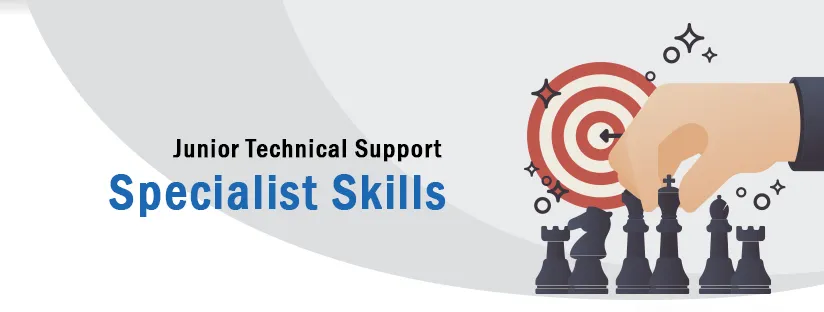 Junior Technical Support Specialist Skills