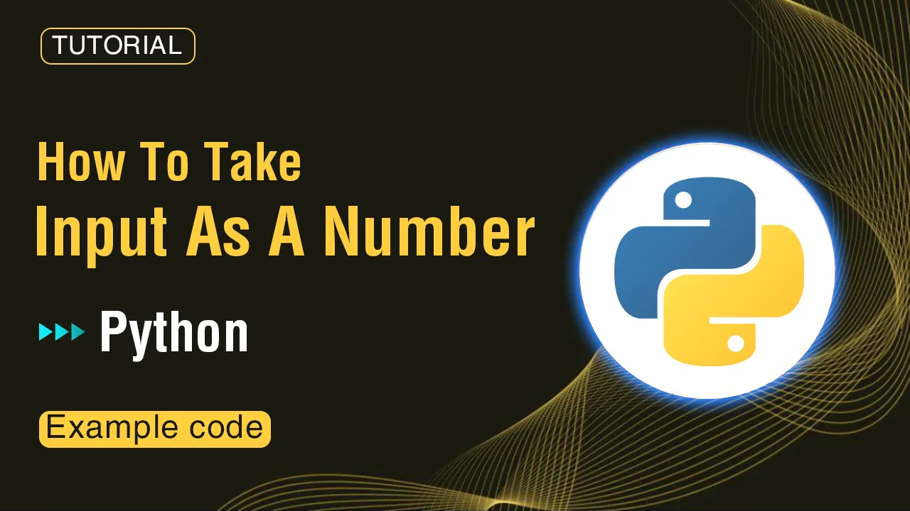 How To Take Input As A Number In Python and Example Code