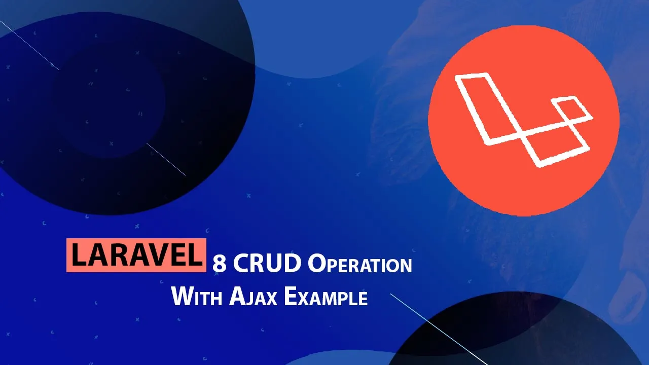 Laravel 8 CRUD Operation With Ajax Example Tutorial