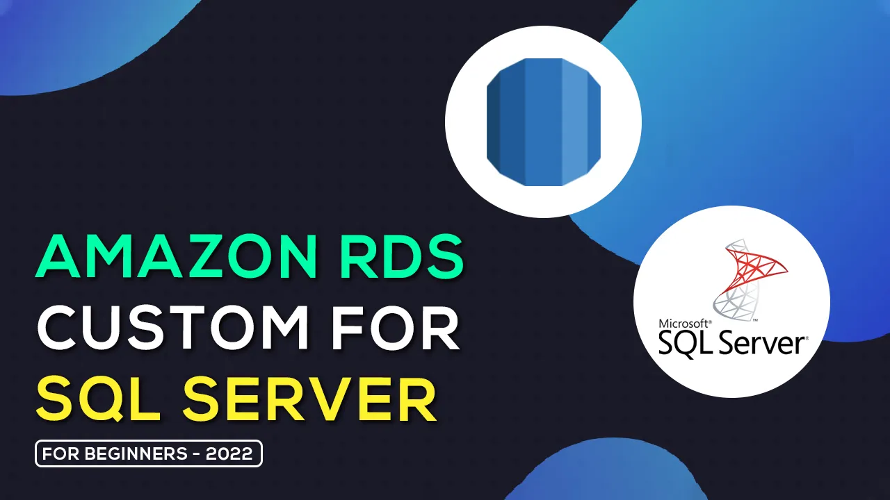 Get Started with Amazon RDS Custom for SQL Server