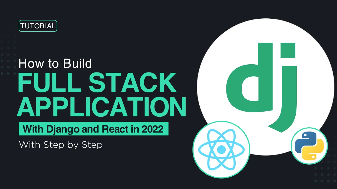 How to Build Full Stack App with Django and React in 2022 (15 Minutes)