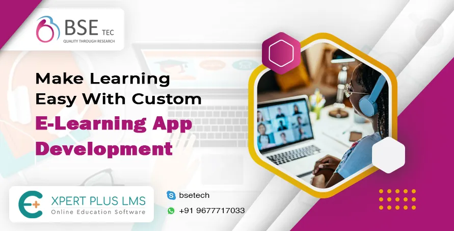 Make Learning Easy with Custom e-Learning App Development