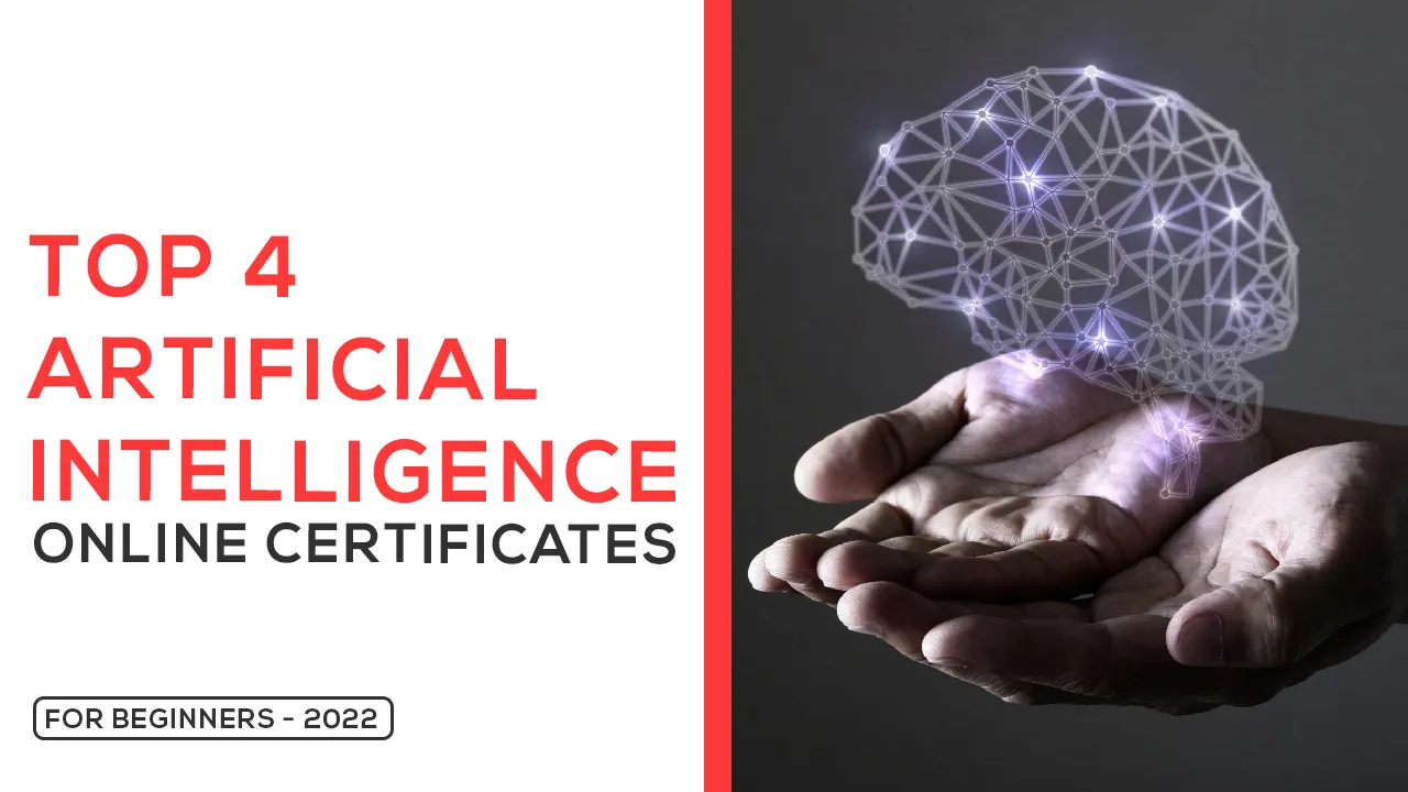TOP 4 Best Artificial intelligence online Certificates In 2022