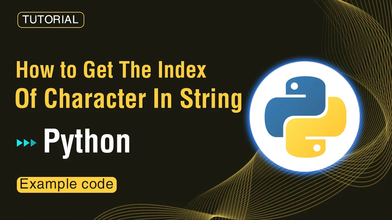 how-to-get-the-index-of-character-in-string-in-python-example-code