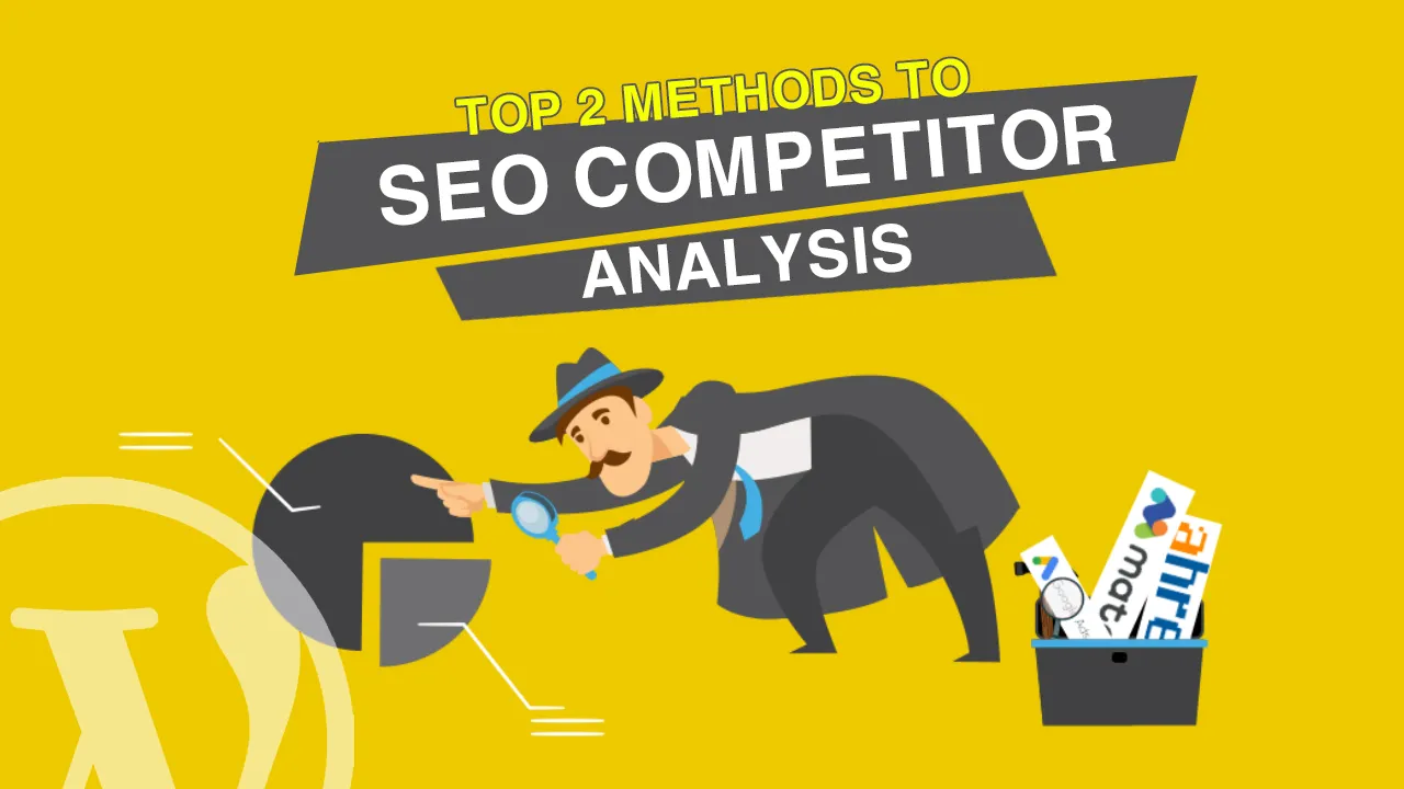 Top 2 Methods to Perform SEO Competitor Analysis in WordPress