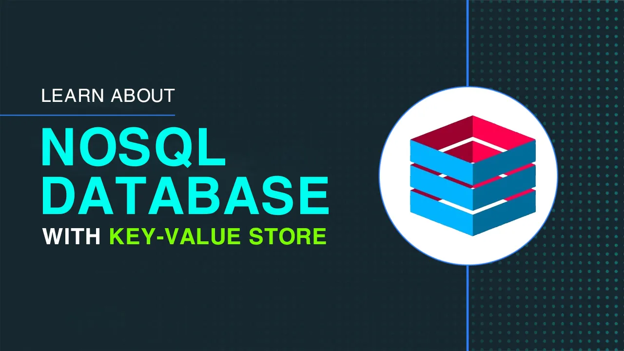 Key Value Store in NoSQL Database: Benefits and Detriments