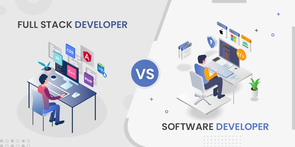 Full Stack Developer Vs. Software Developer (What’s The Difference)