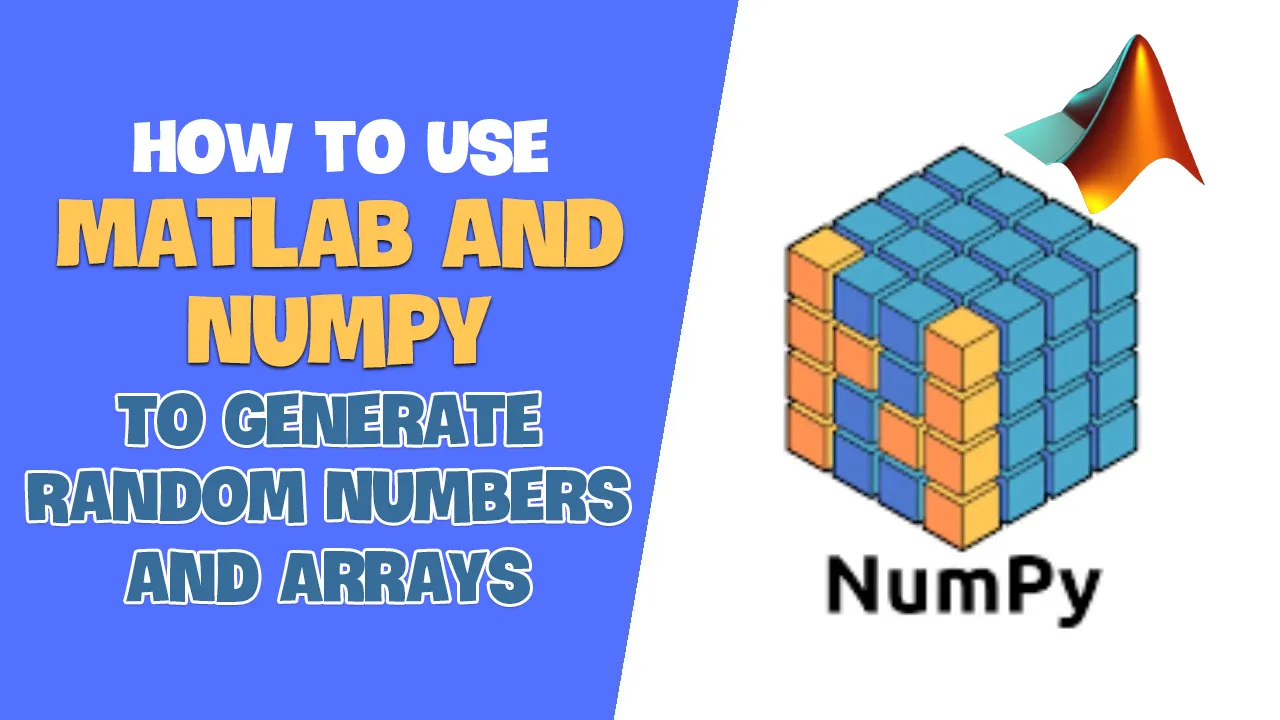 How to Use Matlab and Numpy To Generate Random Numbers and Arrays