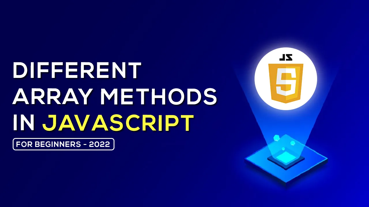 Learn About Different Array Methods in Javascript