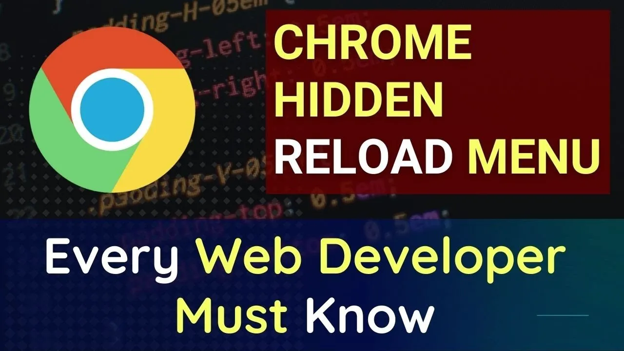 How and When to Perform Empty Cache and Hard Reload on Google Chrome