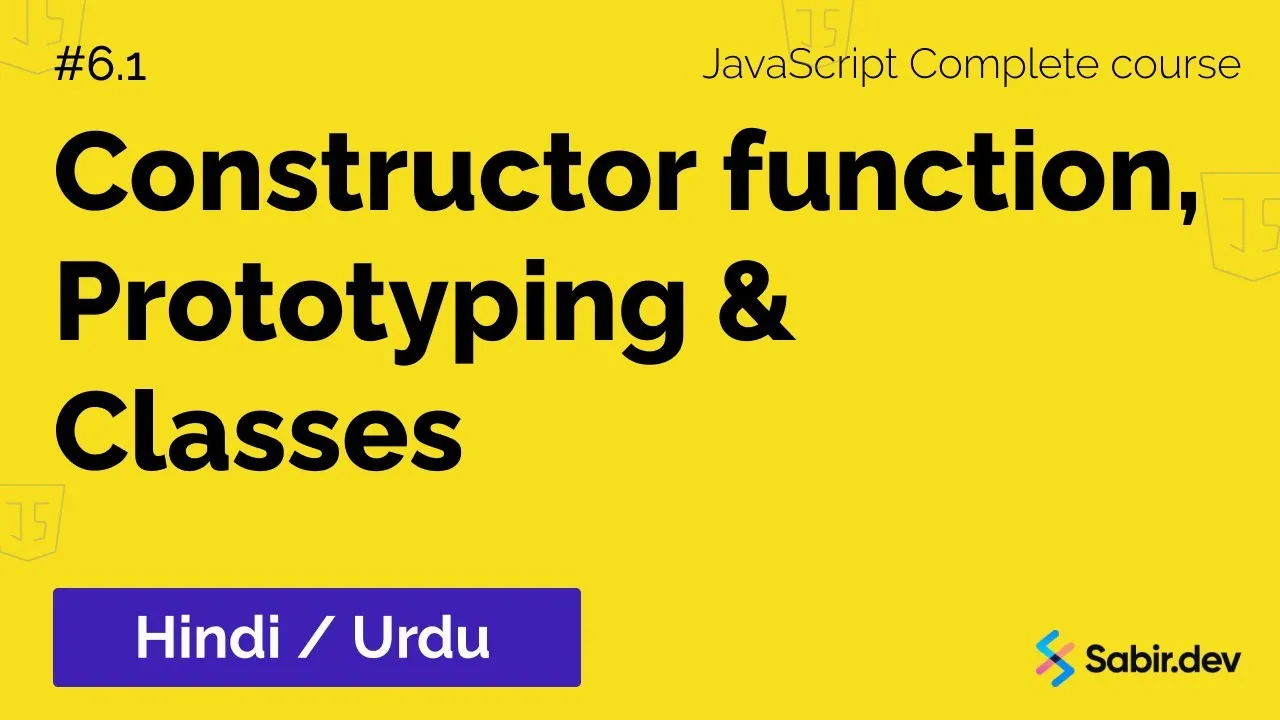  Constructor Function, Prototype & Classes in JavaScript 