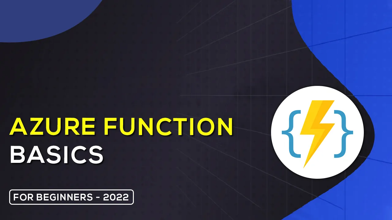 Learn The Basics Of Azure Functions for Beginners