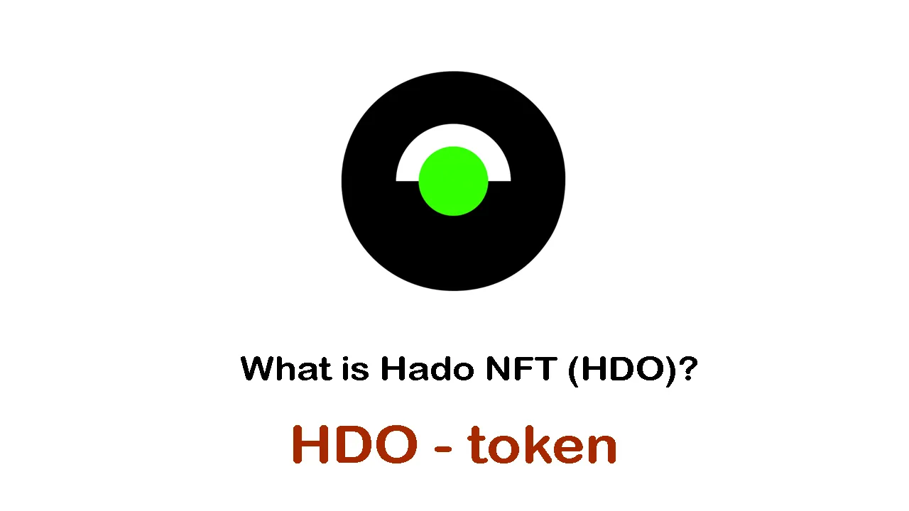 What is Hado NFT (HDO) | What is HadoNFT token | What is HDO token
