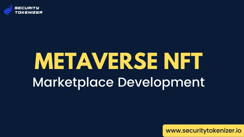 Metaverse NFT Marketplace Development - Security Tokenizer
