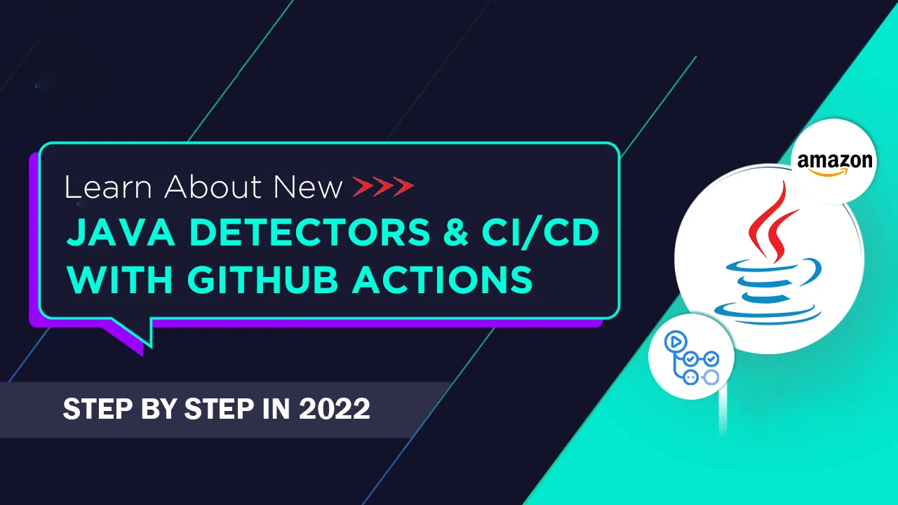Learn About New Java Detectors & CI/CD Integration with GitHub Actions