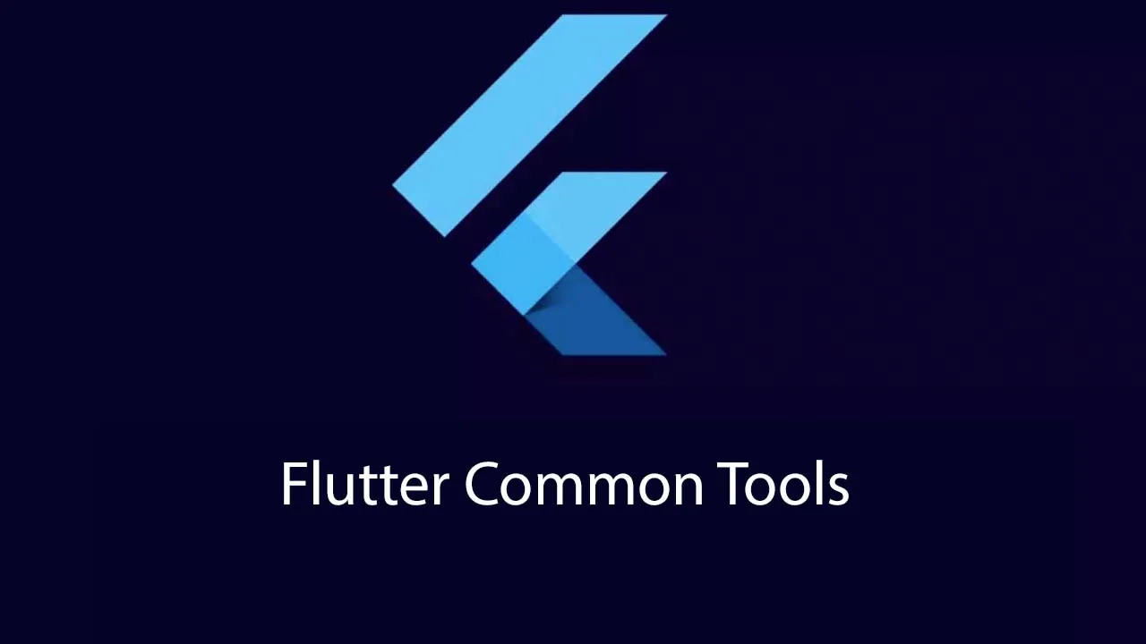  Common Tools for the Flutter Mobile App Developer