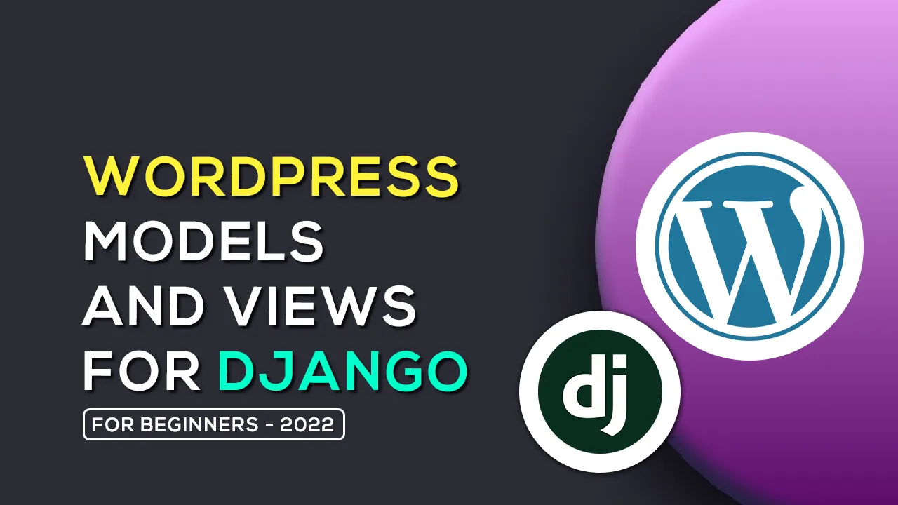 Learn About WordPress Models and Views for Django