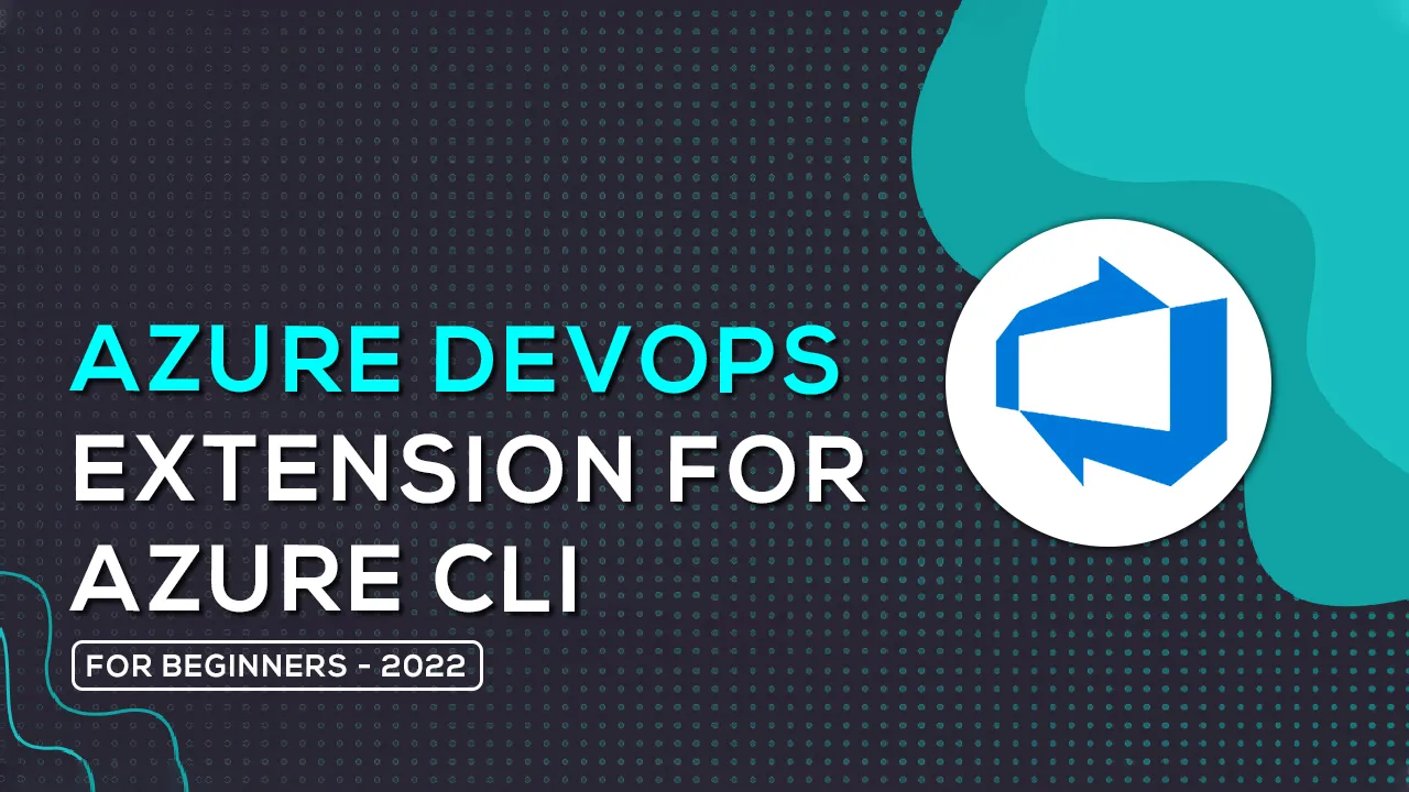 How To Use Azure DevOps Extension for Azure CLI