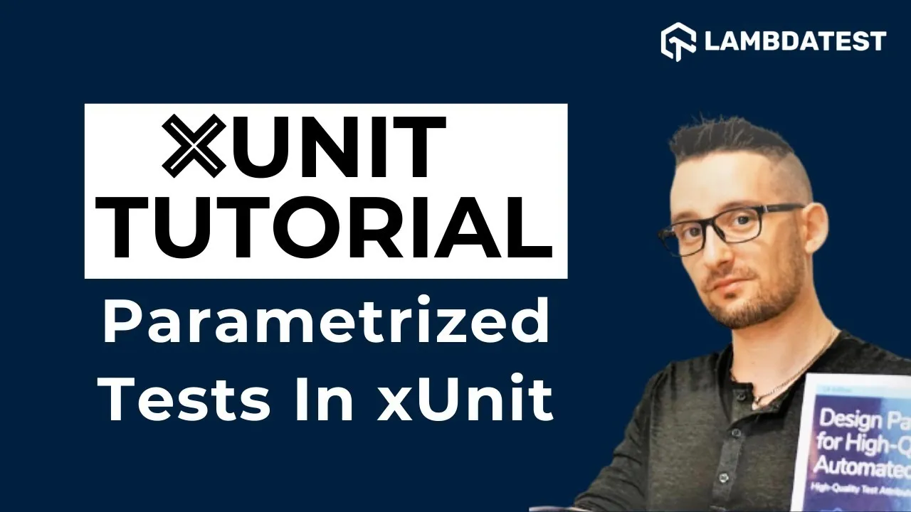 Parameterized Tests In xUnit Selenium C# Part IV
