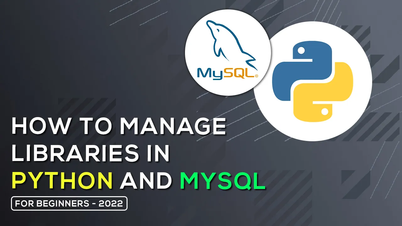 How To Manage Libraries in Python And MySQL