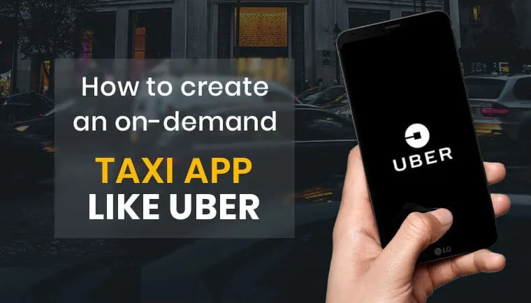 On-Demand Taxi App Development Like Uber