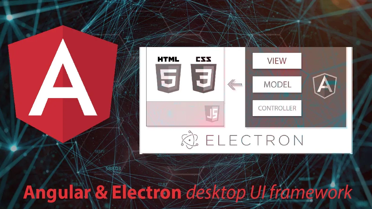 Find out: Angular & Electron desktop UI framework