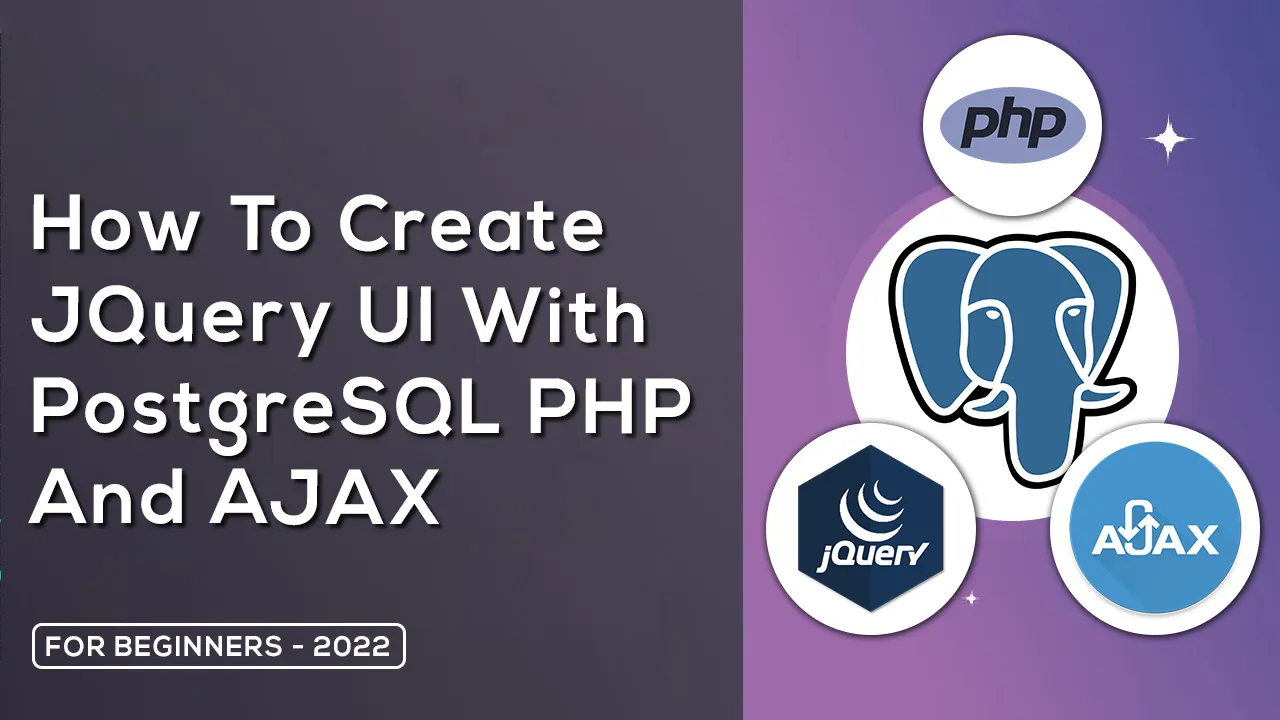 How To Create JQuery UI with PostgreSQL PHP and AJAX