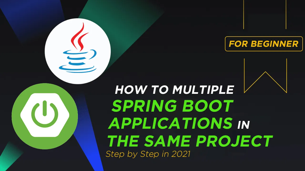 How to Multiple Spring Boot Applications in The Same Project