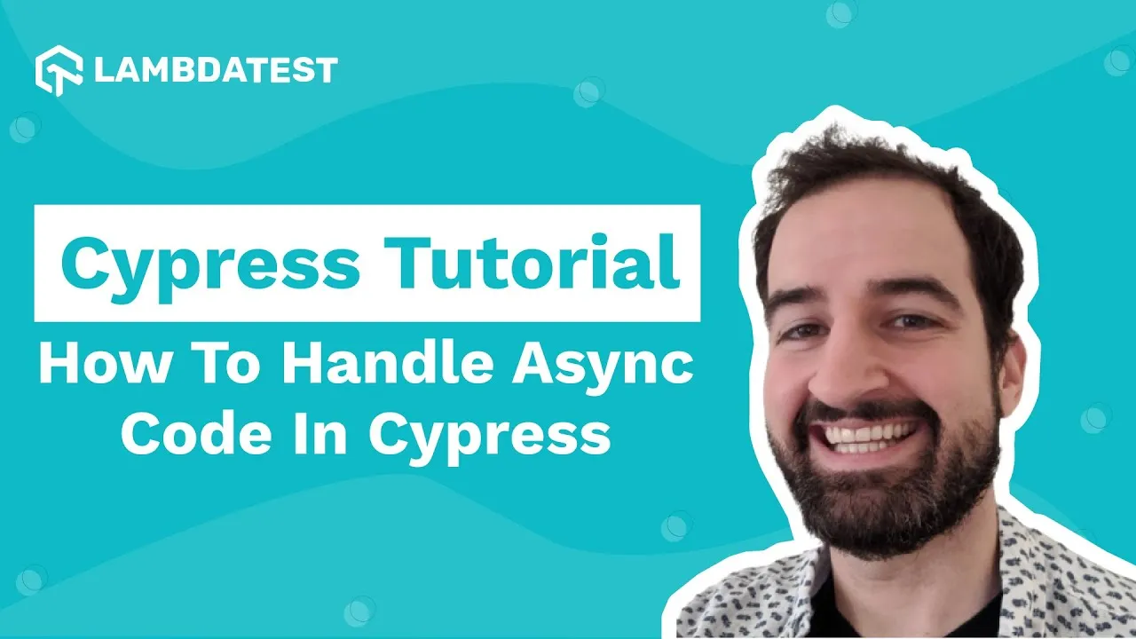 Cypress Tutorial: How To Handle Cypress Async Commands? Part IV