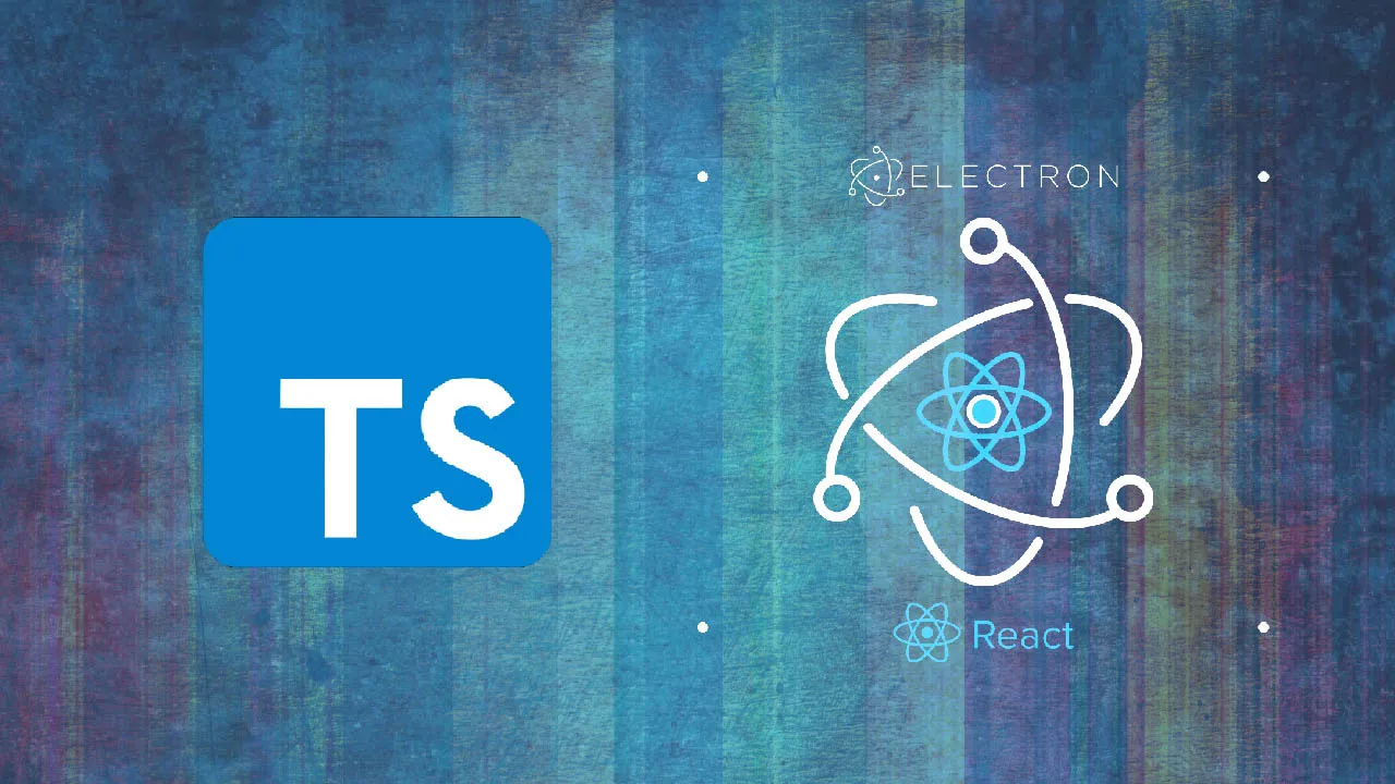 How to Extend Your React Electron Desktop App with TypeScript