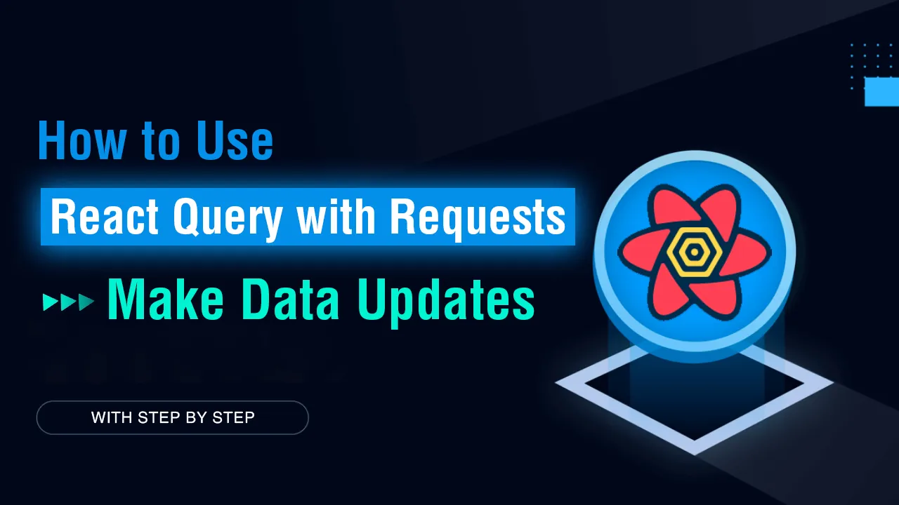 How to Use React Query with Requests That Make Data Updates
