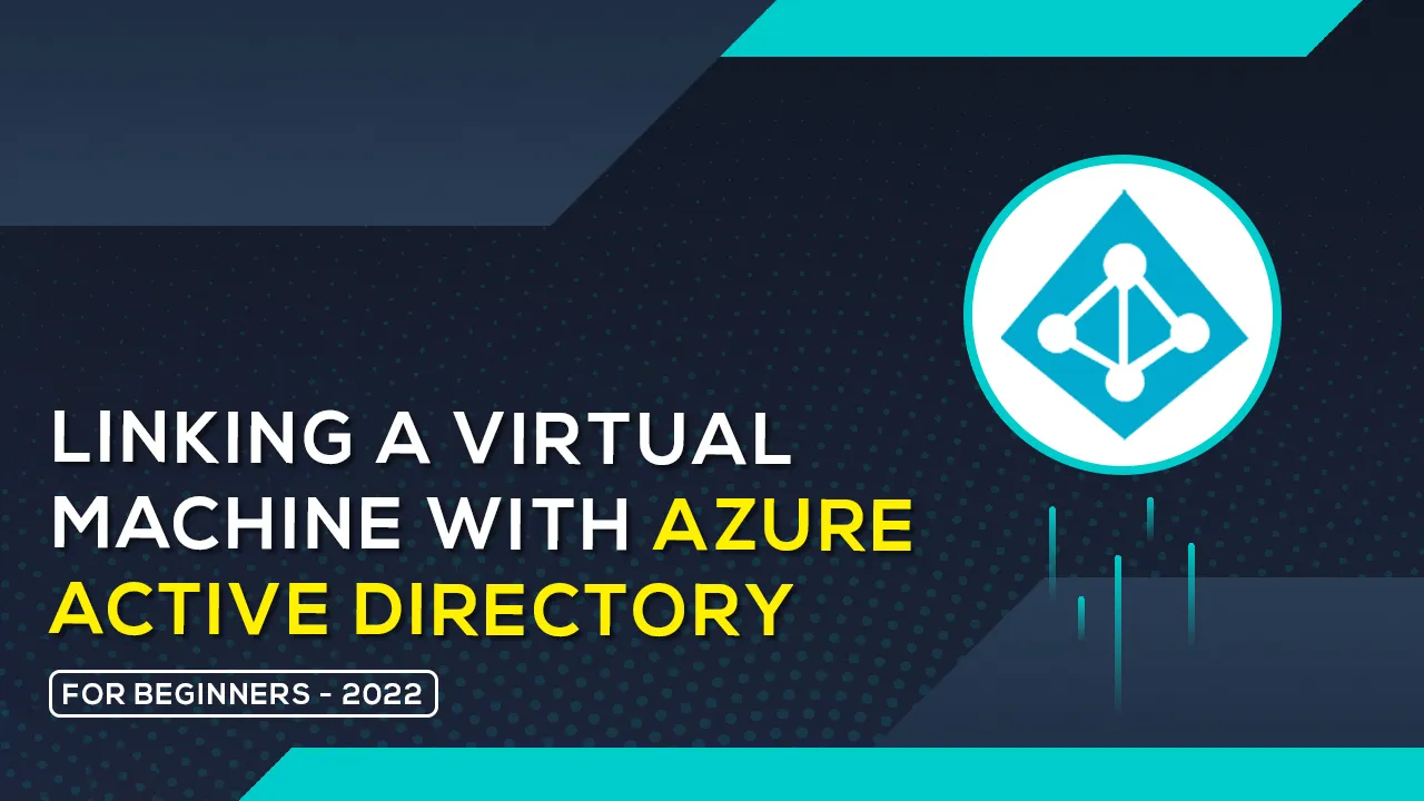 How To Use Link Virtual Machines with Azure Active Directory