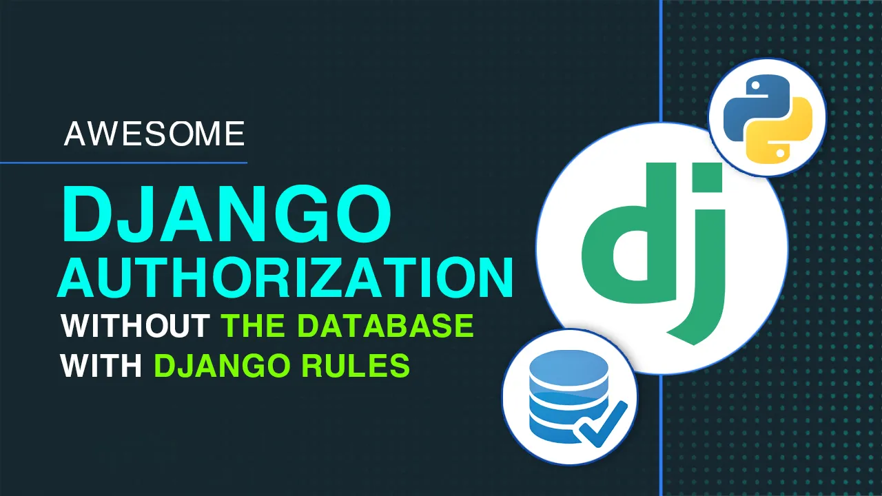 Awesome Django Authorization, Without The Database With Django Rules