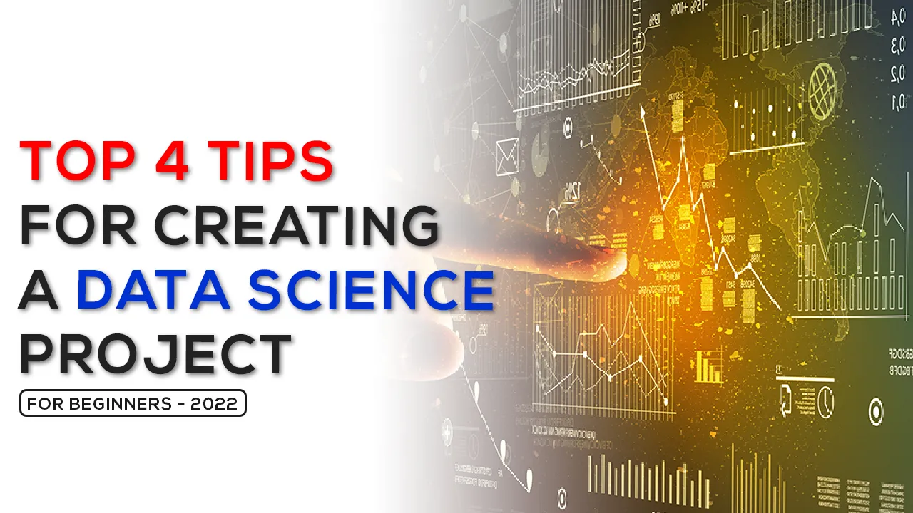 TOP 4 Secrets to Create A Data Science Project To Get Your Dream Job