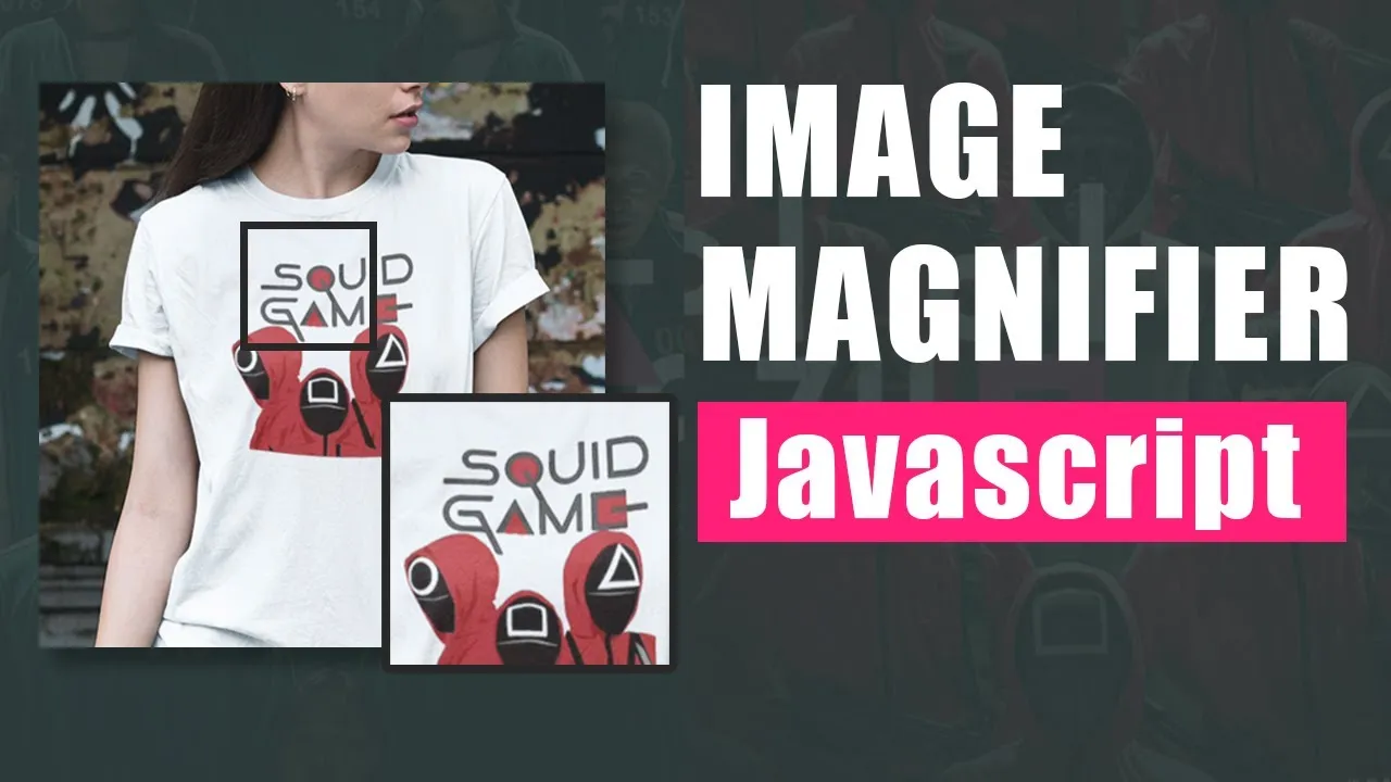 Create Image Magnifier using Javascript Tutorial