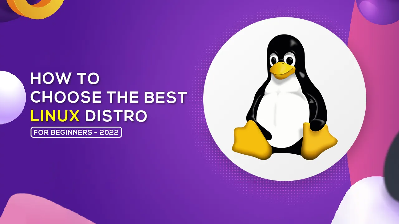 How To Choose The Best Linux Distro
