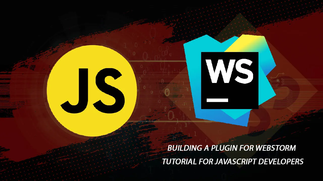 How to Building a Plugin for WebStorm - Part 1