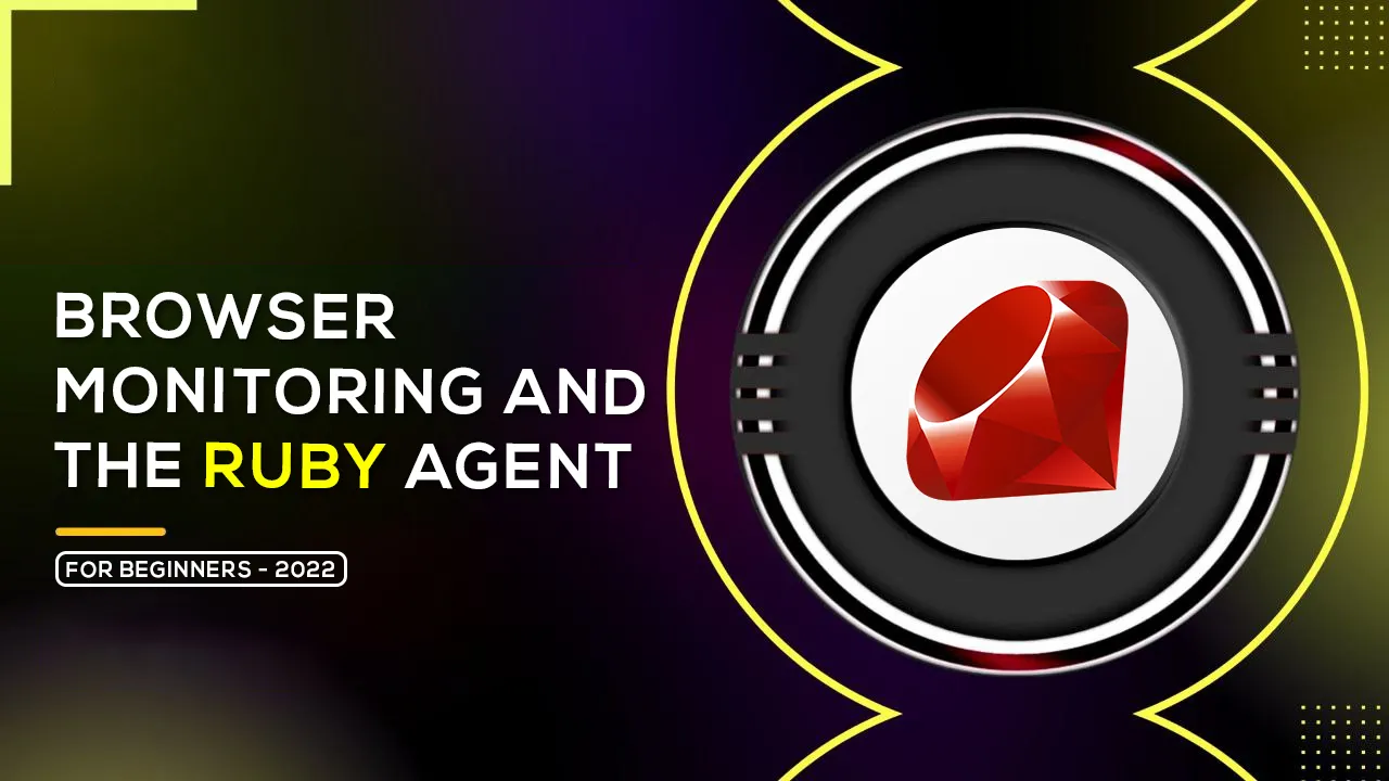 Browser Monitoring And The Ruby Agent